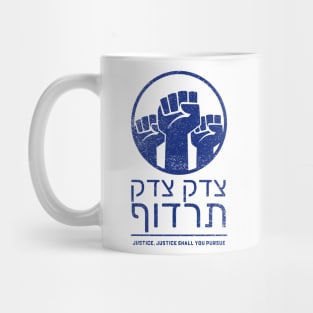 Tzedek, tzedek tirdof - Pursue Justice - Hebrew Bible Quote Mug